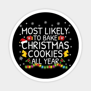 Most Likely To Bake Christmas Cookies All The Year Family Pajama Gifts Magnet